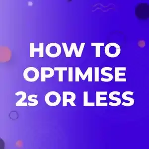 how to oprimise website 2s or less